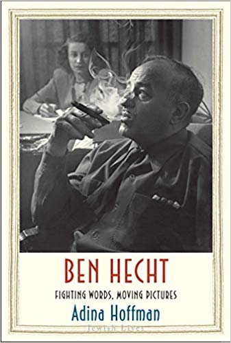 Ben Hecht: Fighting Words, Moving Pictures